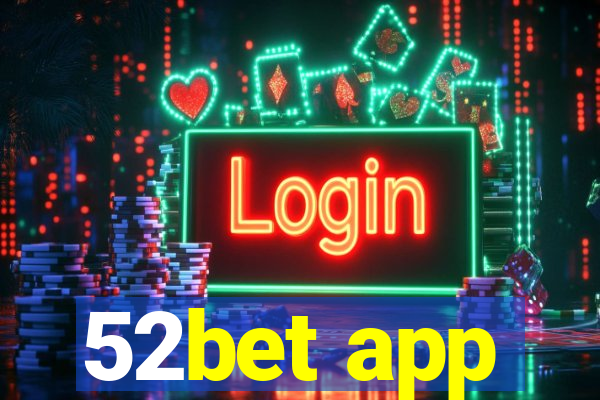 52bet app